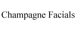 CHAMPAGNE FACIALS trademark