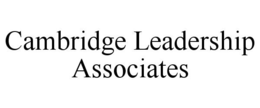 CAMBRIDGE LEADERSHIP ASSOCIATES trademark