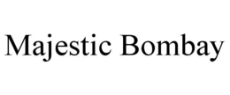 MAJESTIC BOMBAY trademark