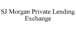 SJ MORGAN PRIVATE LENDING EXCHANGE trademark