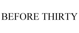 BEFORE THIRTY trademark