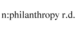 N:PHILANTHROPY R.D. trademark