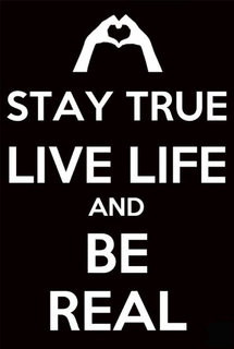 STAY TRUE LIVE LIFE AND BE REAL trademark