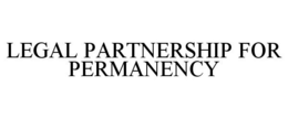 LEGAL PARTNERSHIP FOR PERMANENCY trademark