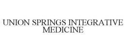 UNION SPRINGS INTEGRATIVE MEDICINE trademark