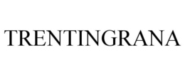 TRENTINGRANA trademark