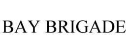 BAY BRIGADE trademark