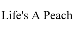 LIFE'S A PEACH trademark
