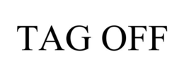 TAG OFF trademark