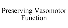 PRESERVING VASOMOTOR FUNCTION trademark