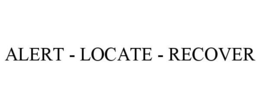 ALERT - LOCATE - RECOVER trademark