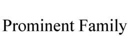 PROMINENT FAMILY trademark