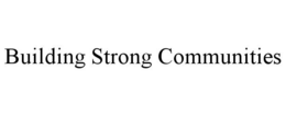 BUILDING STRONG COMMUNITIES trademark
