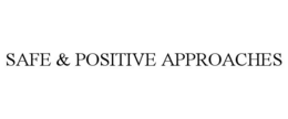 SAFE & POSITIVE APPROACHES trademark