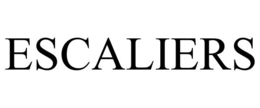 ESCALIERS trademark