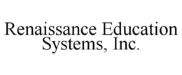 RENAISSANCE EDUCATION SYSTEMS, INC. trademark