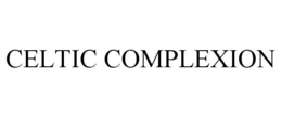 CELTIC COMPLEXION trademark