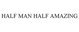HALF MAN HALF AMAZING trademark