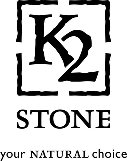 K2 STONE YOUR NATURAL CHOICE trademark