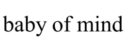 BABY OF MIND trademark
