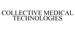 COLLECTIVE MEDICAL TECHNOLOGIES trademark