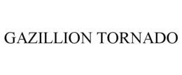 GAZILLION TORNADO trademark