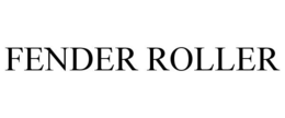 FENDER ROLLER trademark