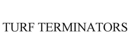 TURF TERMINATORS trademark
