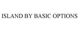 ISLAND BY BASIC OPTIONS trademark