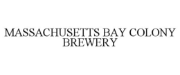 MASSACHUSETTS BAY COLONY BREWERY trademark