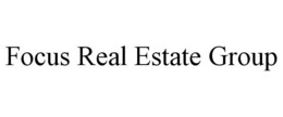 FOCUS REAL ESTATE GROUP trademark