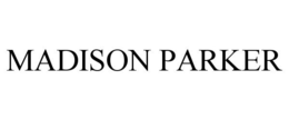 MADISON PARKER trademark