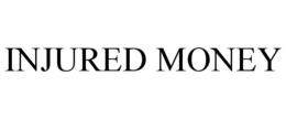 INJURED MONEY trademark