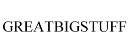 GREATBIGSTUFF trademark