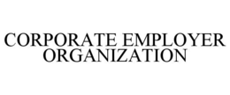CORPORATE EMPLOYER ORGANIZATION trademark