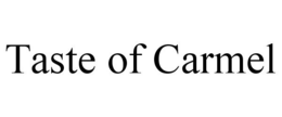 TASTE OF CARMEL trademark