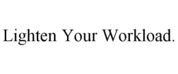 LIGHTEN YOUR WORKLOAD. trademark