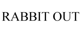 RABBIT OUT trademark