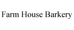 FARM HOUSE BARKERY trademark