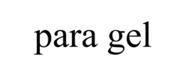 PARA GEL trademark
