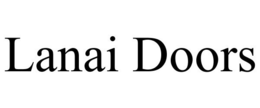 LANAI DOORS trademark