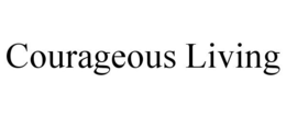 COURAGEOUS LIVING trademark