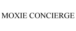 MOXIE CONCIERGE trademark