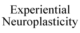 EXPERIENTIAL NEUROPLASTICITY trademark