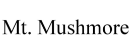 MT. MUSHMORE trademark