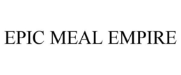 EPIC MEAL EMPIRE trademark