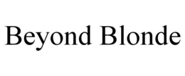 BEYOND BLONDE trademark
