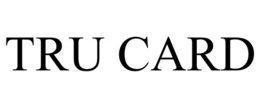 TRU CARD trademark