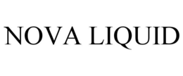 NOVA LIQUID trademark