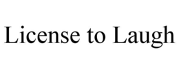 LICENSE TO LAUGH trademark